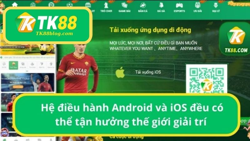 Hệ điều hành Android và iOS đều có thể tận hưởng thế giới giải trí